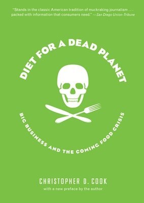 Christopher Cook - Diet For A Dead Planet, Häftad
