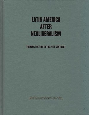 Eric Hershberg, Fred Rosen - Latin America After Neoliberalism, Inbunden