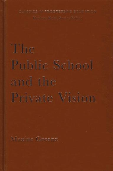 Herbert Kohl, Maxine Greene - Public School And The Private Vision, Häftad