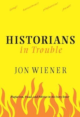 Jon Wiener - Historians In Trouble, Häftad
