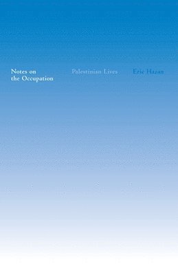 Eric Hazan - Notes On The Occupation, Inbunden