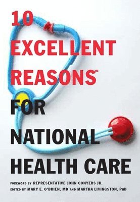 Martha Livingston, Mary O'Brien - 10 Excellent Reasons For National Health Care, Häftad