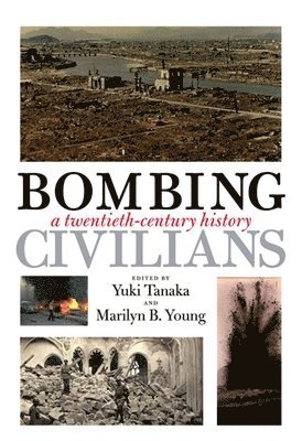 Marilyn B. Young, Yuki Tanaka, Marilyn B. Young, Marilyn B Young - Bombing Civilians, Inbunden