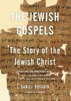 Daniel Boyarin - JEWISH GOSPELS, Inbunden