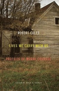 bokomslag Lives We Carry with Us: Profiles of Moral Courage