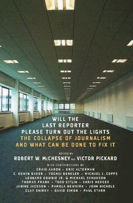 Robert W McChesney, Victor Pickard, Robert W. McChesney, Victor Pickard, Robert W McChesney - Will The Last Reporter Please Turn Out The Lights, Häftad