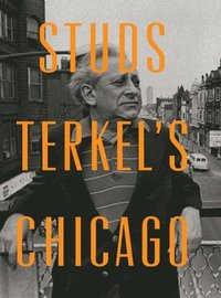 bokomslag Studs Terkel's Chicago