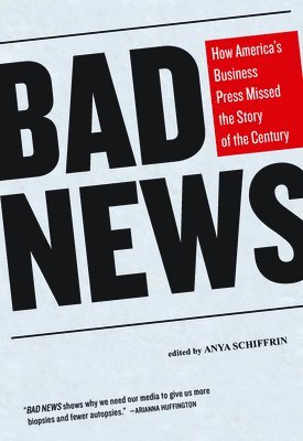 Anya Schiffrin, Anya Schiffrin - Bad News, Häftad