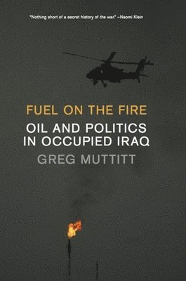 Fuel on the Fire: Oil and Politics in Occupied Iraq 1