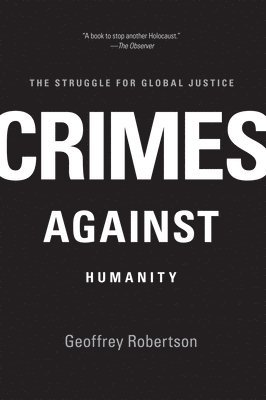 Geoffrey Robertson - Crimes Against Humanity, Häftad