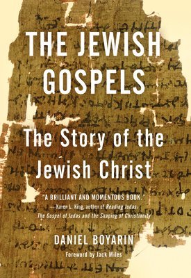 Daniel Boyarin - Jewish Gospels, Häftad