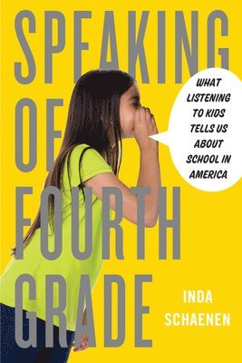 Inda Schaenen - Speaking Of Fourth Grade, Inbunden