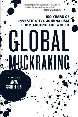 Anya Schiffrin - Global Muckraking, Häftad