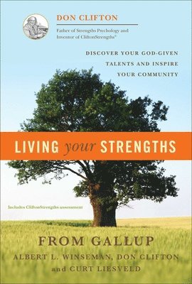 Don Clifton, Albert L. Winseman, Curt Liesveld - Living Your Strengths, Inbunden