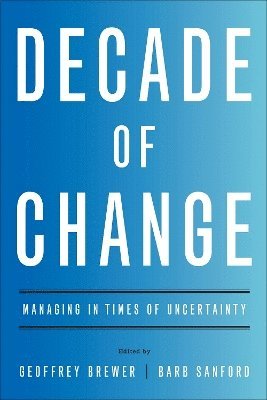 Geoffrey Brewer, Barb Sanford - Decade of Change, Inbunden