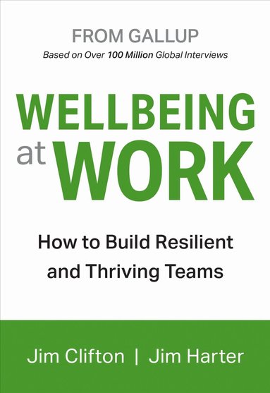 Jim Clifton, Jim Harter - Wellbeing at Work, Inbunden