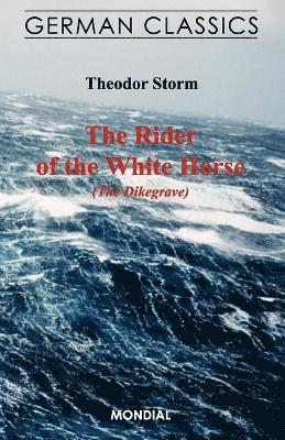 Rider of the White Horse (The Dikegrave. German Classics)