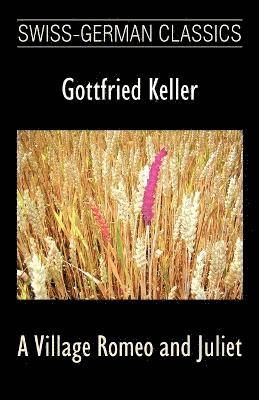 Gottfried Keller - Village Romeo and Juliet (Swiss-German Classics), Häftad. Tillgänglighet: Lägg i varukorg