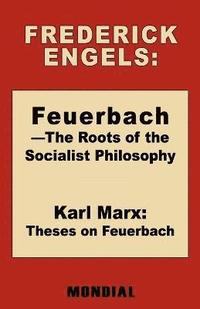 bokomslag Feuerbach - The Roots of the Socialist Philosophy. Theses on Feuerbach