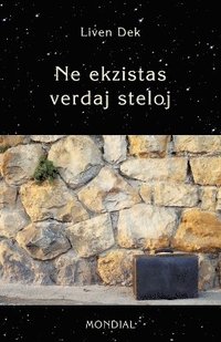 bokomslag Ne Ekzistas Verdaj Steloj. (60 Mikronoveloj En Esperanto)