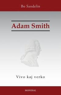 bokomslag Adam Smith. Vivo kaj verko