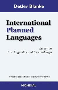 bokomslag International Planned Languages. Essays on Interlinguistics and Esperantology