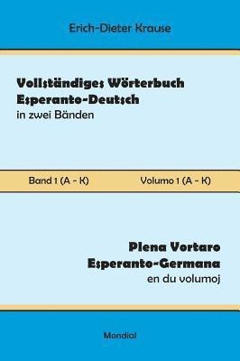 Erich-Dieter Krause - Vollständiges Wörterbuch Esperanto-Deutsch in zwei Bänden, Band 1 (A - K), Inbunden