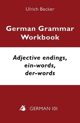 German Grammar Workbook - Adjective endings, ein-words, der-words 1