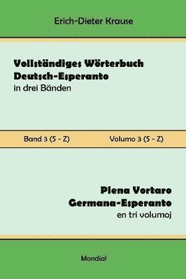 bokomslag Vollstndiges Wrterbuch Deutsch-Esperanto in drei Bnden. Band 3 (S-Z)