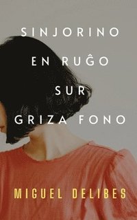 bokomslag Sinjorino en ru&#285;o sur griza fono (Traduko al Esperanto)