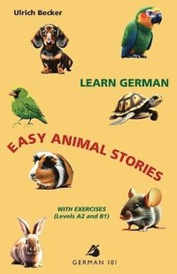 bokomslag Learn German - Easy Animal Stories with Exercises (Levels A2 and B1)