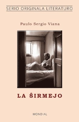 bokomslag La &#349;irmejo (Originala literaturo en Esperanto)