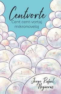 bokomslag Centvorte. Cent cent-vortaj mikronoveloj (Originala Esperanto-literaturo)