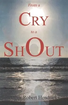 Robert Hendricks - From a Cry to a Shout, Häftad. Tillgänglighet: Lägg i varukorg