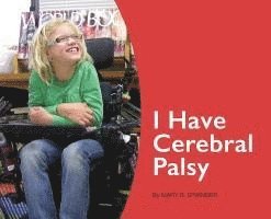 Mary Springer - I Have Cerebral Palsy, Inbunden