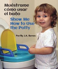bokomslag Muéstrame Cómo Usar El Baño / Show Me How to Use the Potty