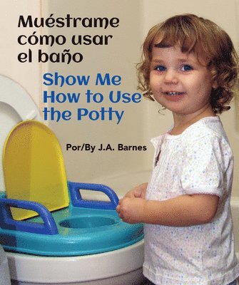 bokomslag Muéstrame Cómo Usar El Baño / Show Me How to Use the Potty