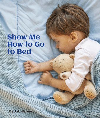 bokomslag Show Me How to Go to Bed