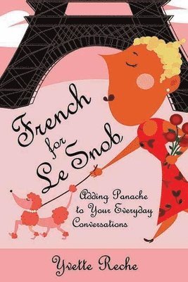 Yvette Reche - French For Le Snob, Häftad. Tillgänglighet: Tillfälligt slut