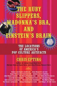 bokomslag The Ruby Slippers, Madonna's Bra And Einstein's Brain