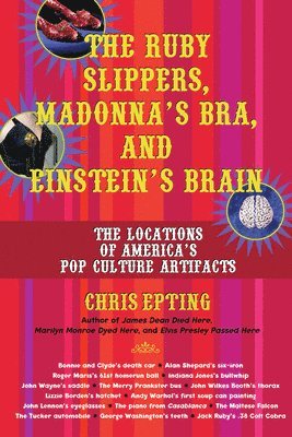 bokomslag Ruby Slippers, Madonna's Bra And Einstein's Brain