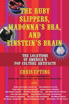 bokomslag The Ruby Slippers, Madonna's Bra And Einstein's Brain