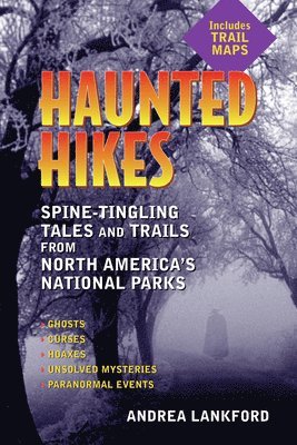 Andrea Lankford - Haunted Hikes, Häftad