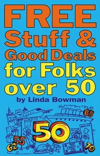bokomslag Free Stuff and Good Deals for Folks Over 50