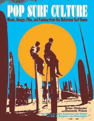bokomslag Pop Surf Culture: Music, Design, Film, and Fashion from the Bohemian Surf Boom