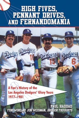 Paul Haddad - High Fives, Pennant Drives, And Fernandomania, Häftad