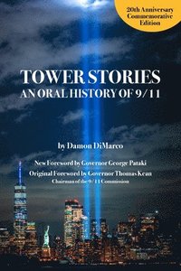 bokomslag Tower Stories: An Oral History of 9/11 (20th Anniversary Commemorative Edition)