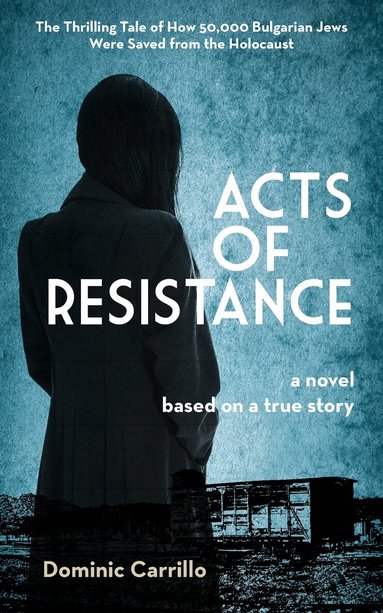 Dominic Carrillo - Acts of Resistance: A Novel, Inbunden