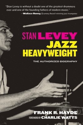 bokomslag Stan Levey: Jazz Heavyweight