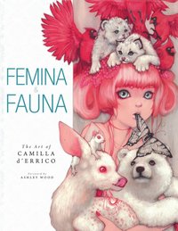 bokomslag Femina And Fauna: The Art Of Camilla D'errico